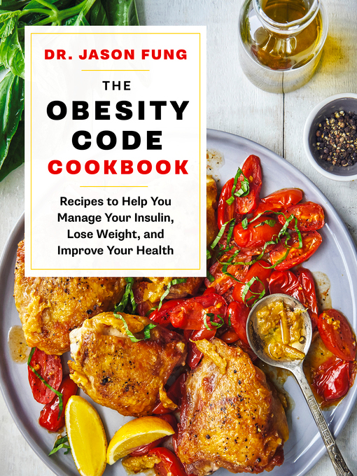 Dr. Jason Fung创作的The Obesity Code Cookbook作品的详细信息 - 可供借阅